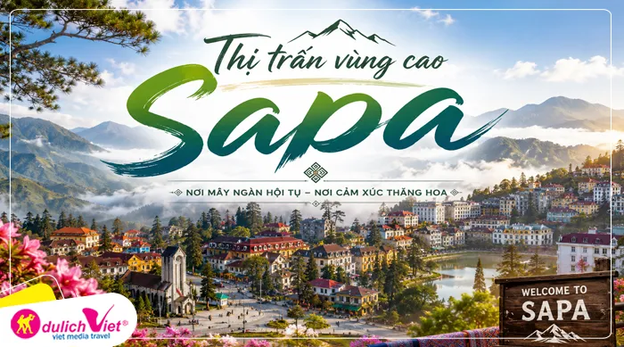Thị trấn vùng cao Sapa, tận hưởng cảnh sắc núi rừng như tranh vẽ