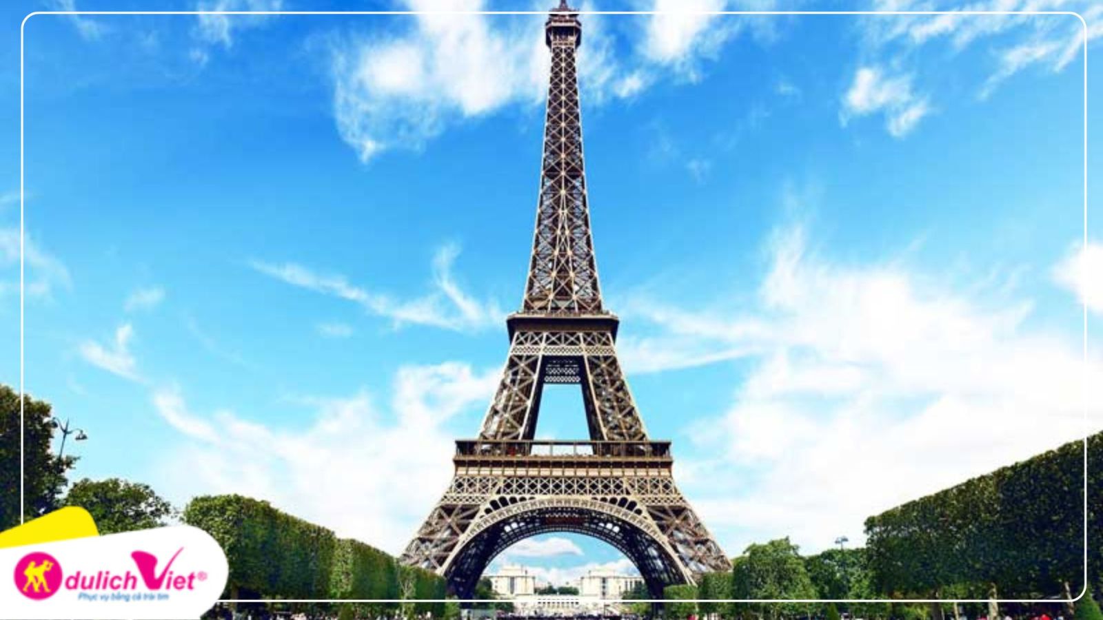 Du lịch Châu Âu tham quan Tháp Eiffel