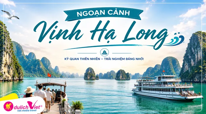 khám phá Vịnh Hạ Long – Di sản thiên nhiên thế giới được UNESCO công nhận