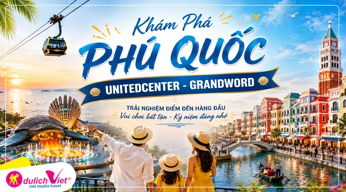 Khám Phá Phú Quốc UnitedCenter - Grandword ,Trung tâm mới sầm uất và đa tiện tích của Phú Quốc