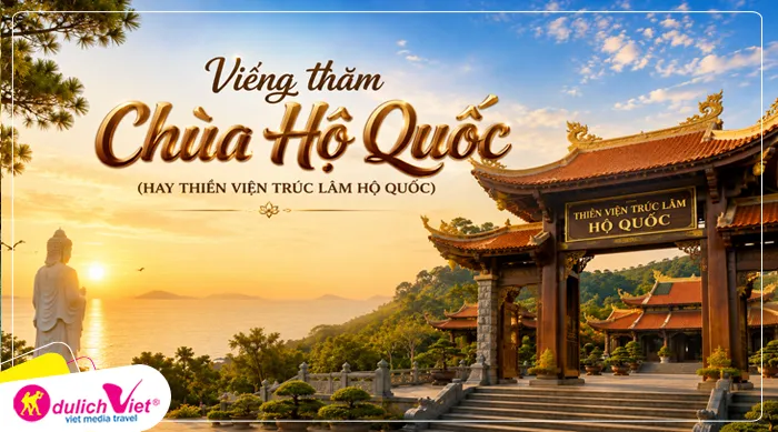 Viếng thăm Chùa Hộ Quốc (hay Thiền Viện Trúc Lâm Hộ Quốc)