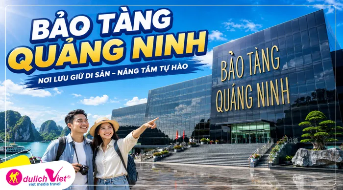 Bảo Tàng Quảng Ninh - một công trình kiến trúc nghệ thuật độc đá