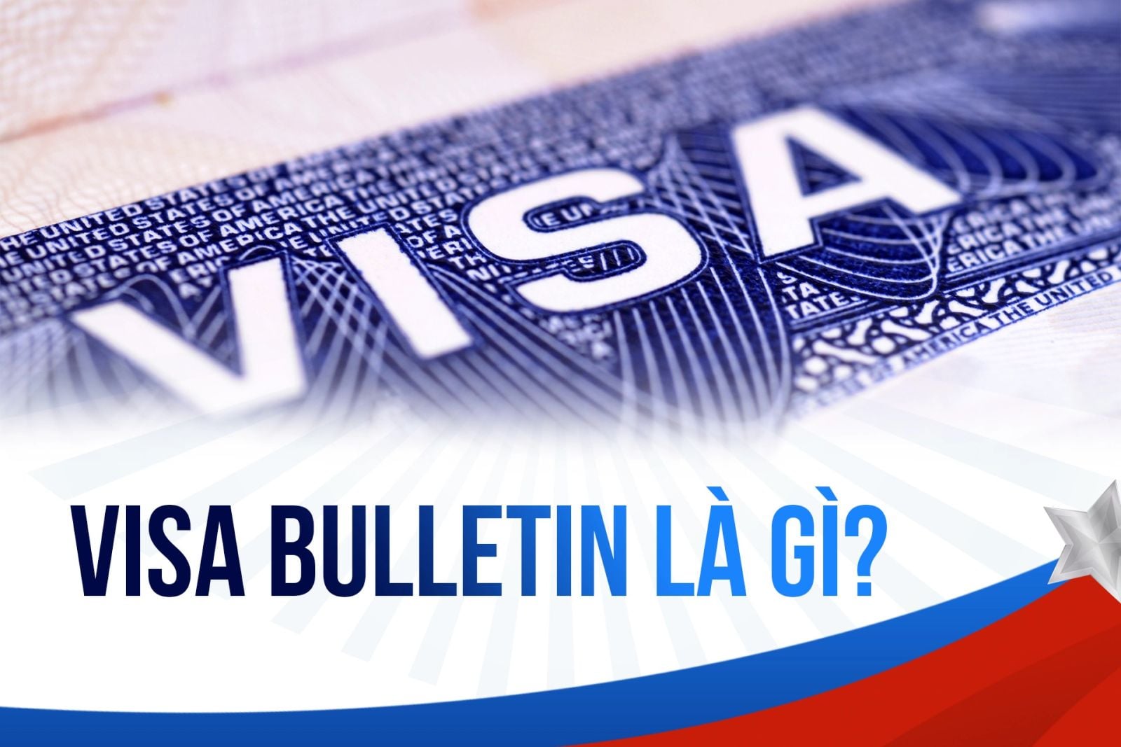 Visa Bulletin là gì? Hướng dẫn đọc và cập nhật mới nhất