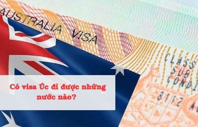 Có Visa Úc Đi Được Nước Nào?